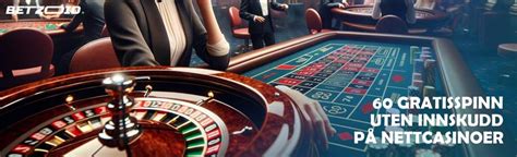 gratis casino penger uten innskudd|Gratisspinn uten innskudd >> oppdatert liste 2024 .